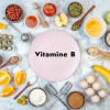 Care sunt Vitaminele B – Importanţa Vitaminei B12 şi unde o găseşti în surse naturale 