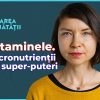 Ce rol au vitaminele și de unde le luăm? Top mituri despre vitamine