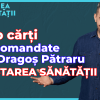 Top 57 cărți recomandate de Dragoș Pătraru la Starea Sănătății